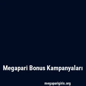 Megapari Bonus Kampanyaları