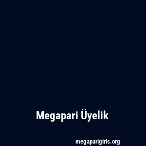 Megapari Üyelik